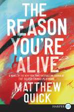 The Reason You're Alive: A Novel