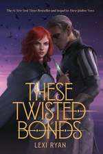 Ryan, L: These Twisted Bonds