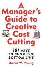 A Manager's Guide to Creative Cost Cutting