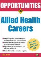 Opportunities in Allied Health Careers, revised edition