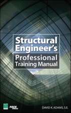 The Structural Engineer’s Professional Training Manual