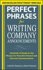 Perfect Phrases for Writing Company Announcements: Hundreds of Ready-to-Use Phrases for Powerful Internal and External Communications