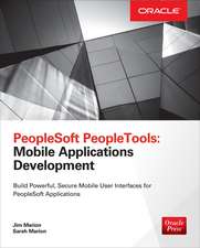 PeopleSoft PeopleTools: Mobile Applications Development (Oracle Press)