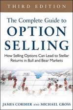 The Complete Guide to Option Selling: How Selling Options Can Lead to Stellar Returns in Bull and Bear Markets, 3rd Edition