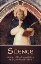 Silence: A Series of Conferences Given by a Camaldolese Hermit