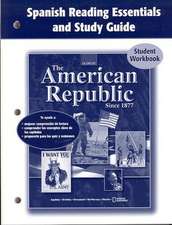 The American Republic Since 1877 Spanish Reading Essentials and Study Guide Student Workbook: Reconstruction to the Present