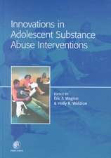 Innovations in Adolescent Substance Abuse Interventions