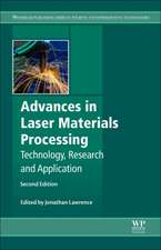 Advances in Laser Materials Processing: Technology, Research and Applications