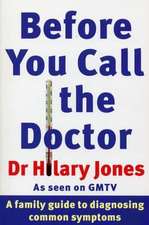 Jones, H: Before You Call The Doctor