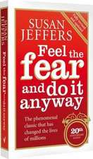 Feel the Fear and Do It Anyway