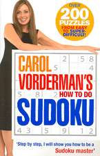 Vorderman, C: Carol Vorderman's How To Do Sudoku