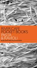 Gray, R: River Cafe Pocket Books: Pasta and Ravioli