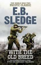 Sledge, E: With the Old Breed: The World War Two Pacific Classic