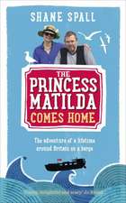 Spall, S: The Princess Matilda Comes Home