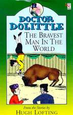 Lofting, H: Dr Dolittle; Bravest Man In The World