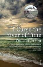 Petterson, P: I Curse the River of Time