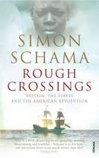 Schama, S: Rough Crossings