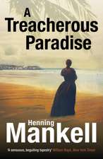 Mankell, H: Treacherous Paradise