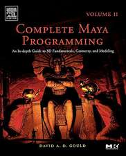 Complete Maya Programming Volume II: An In-depth Guide to 3D Fundamentals, Geometry, and Modeling