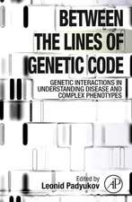 Between the Lines of Genetic Code: Genetic Interactions in Understanding Disease and Complex Phenotypes