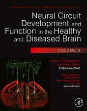 Neural Circuit Development and Function in the Healthy and Diseased Brain: Comprehensive Developmental Neuroscience