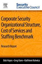 Corporate Security Organizational Structure, Cost of Services and Staffing Benchmark