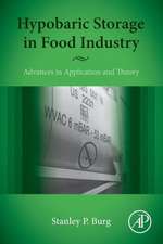 Hypobaric Storage in Food Industry: Advances in Application and Theory