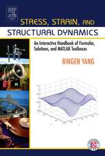 Stress, Strain, and Structural Dynamics: An Interactive Handbook of Formulas, Solutions, and MATLAB Toolboxes