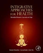 Integrative Approaches for Health: Biomedical Research, Ayurveda and Yoga