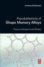 Pseudoelasticity of Shape Memory Alloys: Theory and Experimental Studies