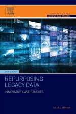 Repurposing Legacy Data: Innovative Case Studies