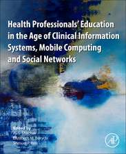 Health Professionals' Education in the Age of Clinical Information Systems, Mobile Computing and Social Networks