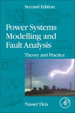 Power Systems Modelling and Fault Analysis: Theory and Practice