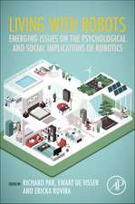 Living with Robots: Emerging Issues on the Psychological and Social Implications of Robotics