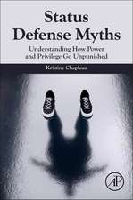 Status Defense Myths: Understanding How Power and Privilege Go Unpunished