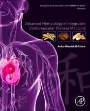 Advanced Hematology in Integrated Cardiovascular Chinese Medicine: Volume 3