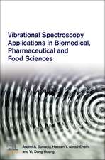 Vibrational Spectroscopy Applications in Biomedical, Pharmaceutical and Food Sciences