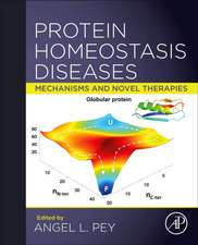 Protein Homeostasis Diseases: Mechanisms and Novel Therapies