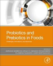 Probiotics and Prebiotics in Foods: Challenges, Innovations, and Advances