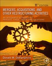 Mergers, Acquisitions, and Other Restructuring Activities: An Integrated Approach to Process, Tools, Cases, and Solutions