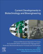 Current Developments in Biotechnology and Bioengineering: Advanced Membrane Separation Processes for Sustainable Water and Wastewater Management – Anaerobic Membrane Bioreactor Processes and Technologies