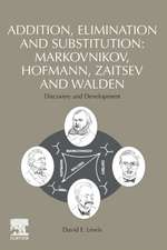 Addition, Elimination and Substitution: Markovnikov, Hofmann, Zaitsev and Walden: Discovery and Development