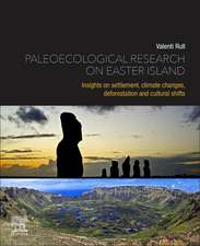 Paleoecological Research on Easter Island: Insights on Settlement, Climate Changes, Deforestation and Cultural Shifts