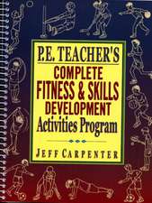 P.E Teacher's Complete Fitness and Skills Developlment Activities Program