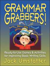 Grammar Grabbers Ready–To–Use Games & Activities F for Improving Basic Writing Skills