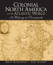 Colonial North America and the Atlantic World: A History in Documents