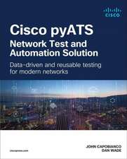 Cisco Pyats -- Network Test and Automation Solution