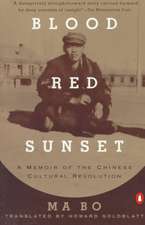 Blood Red Sunset: A Memoir of the Chinese Cultural Revolution