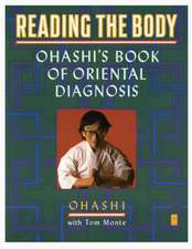 Reading the Body: Ohashi's Book of Oriental Diagnosis