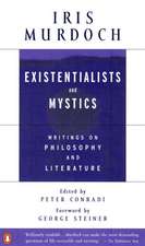 Existentialists and Mystics: Writings on Philosophy and Literature